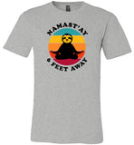 Namast'ay Six Feet Away Sloth Shirt for Women