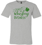 St. Patty's Is Whiskey Business Funny St Patricks Day Drinking Shirt for Women