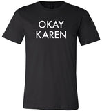 Okay Karen Shirt for Women