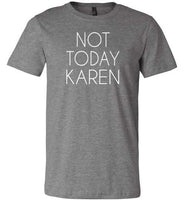 Not Today Karen Shirt for Women