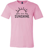 You Are My Sunshine Shirt for Women