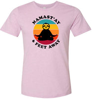 Namast'ay Six Feet Away Sloth Shirt for Women