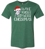 Have Yourself a Very Westie Christmas Shirt
