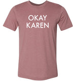 Okay Karen Shirt for Women