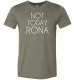 Not Today Rona Shirt for Women