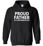 Proud Father of a Few Dumbass Kids Hoodie