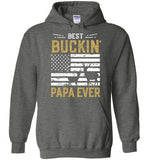 Best Buckin Papa Ever Shirt - Funny Deer Hunting Hoodie for Men