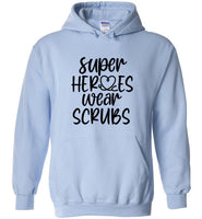 Super Heroes Wear Scrubs Hoodie