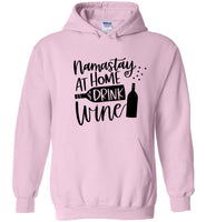 Namastay at Home and Drink Wine Hoodie
