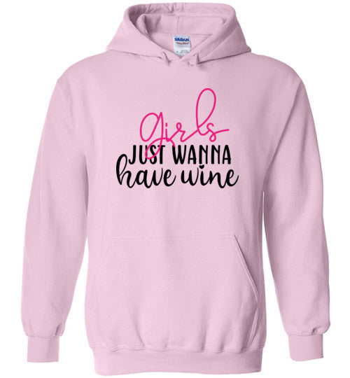 Girls Just Wanna Have Wine Hoodie