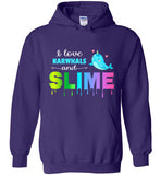 I Love Narwhals and Slime Hoodie