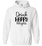 Drink Happy Thoughts Pullover Hoodie