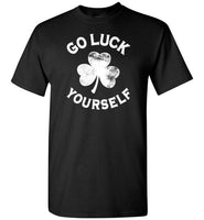 Go Luck Yourself Shirt