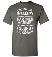 They Call Me Grampy Because Partner in Crime Makes Me Sound Like a Bad Influence Shirt