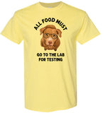 All Food Must Go to the Lab for Testing Shirt