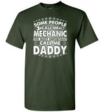 Some People Call Me Mechanic the Most Important Call Me Daddy Shirt for Men