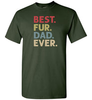 Best Fur Dad Ever Shirt for Men