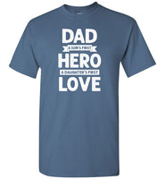 Dad a Son's First Hero a Daughter's First Love Shirt for Men