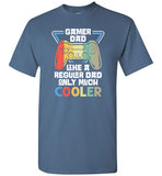 Gamer Dad Like a Regular Dad Only Much Cooler Shirt