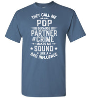 They Call Me Pop Because Partner in Crime Makes Me Sound Like a Bad Influence Shirt