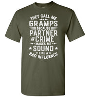 They Call Me Gramps Because Partner in Crime Makes Me Sound Like a Bad Influence Shirt
