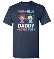 Pink or Blue Daddy Loves You Shirt