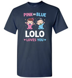 Pink or Blue Lolo Loves You Shirt