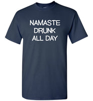 Namaste Drunk All Day T-Shirt