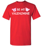 Be My Valenswine Valentines Day T-Shirt for Men, Women, and Kids