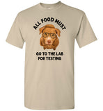 All Food Must Go to the Lab for Testing Shirt