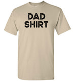 Dad Shirt Funny Ironic Sarcastic T-Shirt for Men
