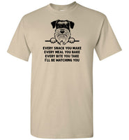 Every Snack You Make Schnauzer Dog Shirt