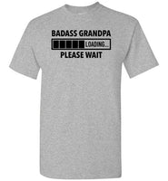 Badass Grandpa Loading Please Wait Shirt for Men