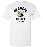 Grandpa to Bee ... Again! Shirt for Men