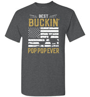 Best Buckin Pop Pop Ever - Funny Deer Hunting Shirt for Men