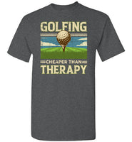 Golfing Cheaper Than Therapy Shirt