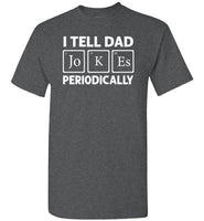 I Tell Dad Jokes Periodically Shirt