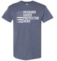 Husband Daddy Protector Here Shirt