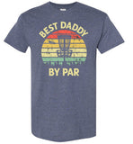 Best Daddy By Par Disc Golf Shirt for Men
