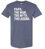 Papa The Man The Myth the Legend Shirt
