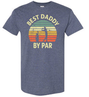 Best Daddy By Par Golf Shirt for Men Dad