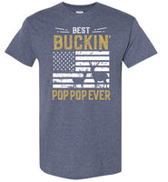 Best Buckin Pop Pop Ever - Funny Deer Hunting Shirt for Men