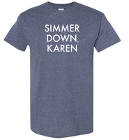 Simmer Down, Karen Shirt