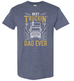 Best Truckin Dad Ever Shirt for Trucker Men