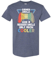 Gamer Uncle Like a Regular Uncle Only Much Cooler Shirt