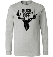 Buck Off Deer Pun Design for Men Punny Funny Insult Long Sleeve Shirt