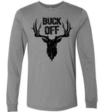 Buck Off Deer Pun Design for Men Punny Funny Insult Long Sleeve Shirt