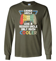Gamer Uncle Like a Regular Uncle Only Much Cooler Long Sleeve Shirt
