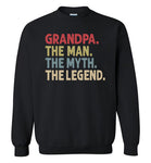 Grandpa The Man The Myth the Legend Sweatshirt