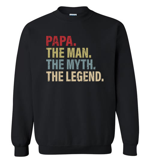 Papa The Man The Myth the Legend Sweatshirt
